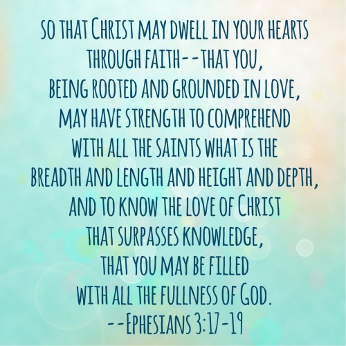 A prayer for the fullness of God:  Ephesians 3:17-19