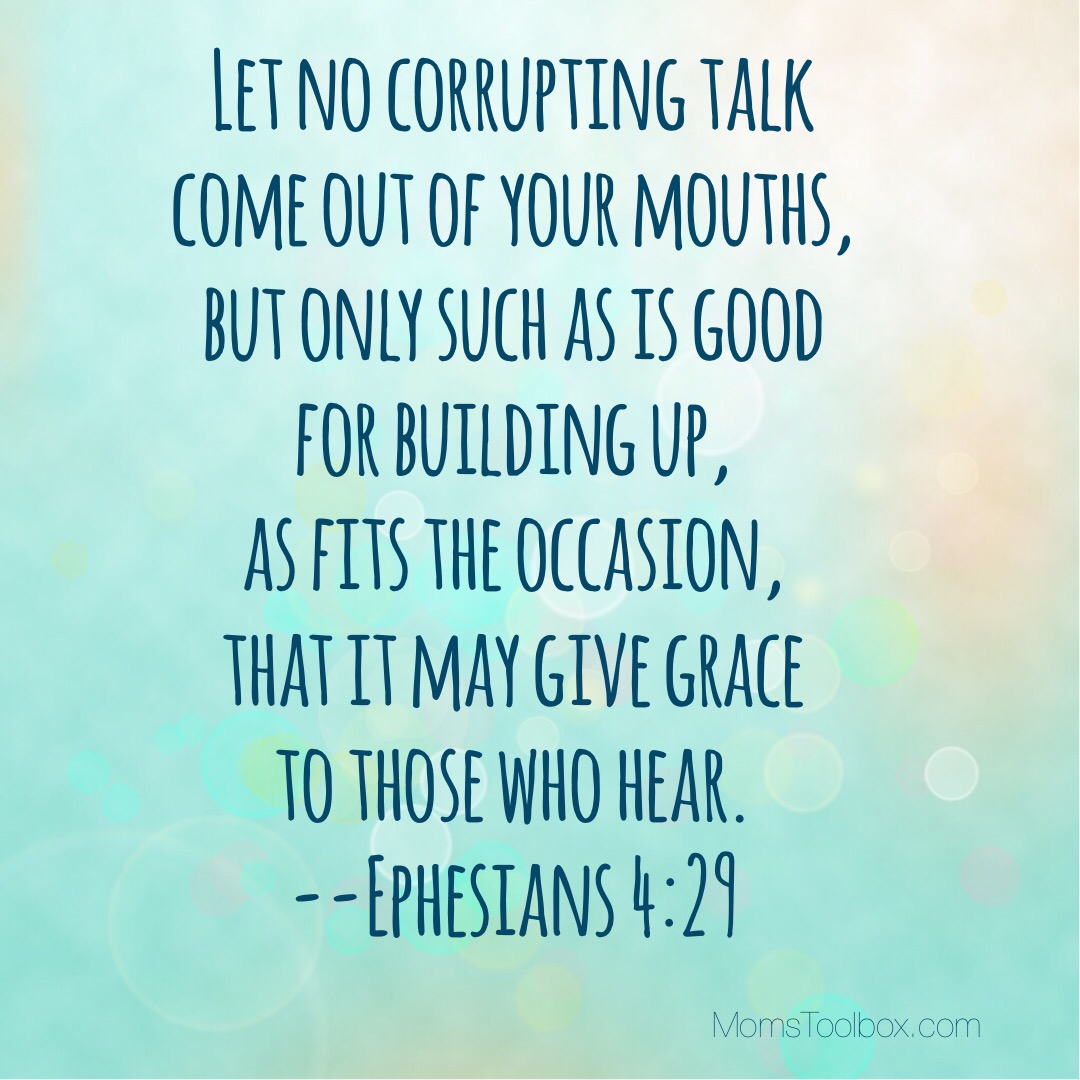 Watch what you say (Ephesians 4:29)