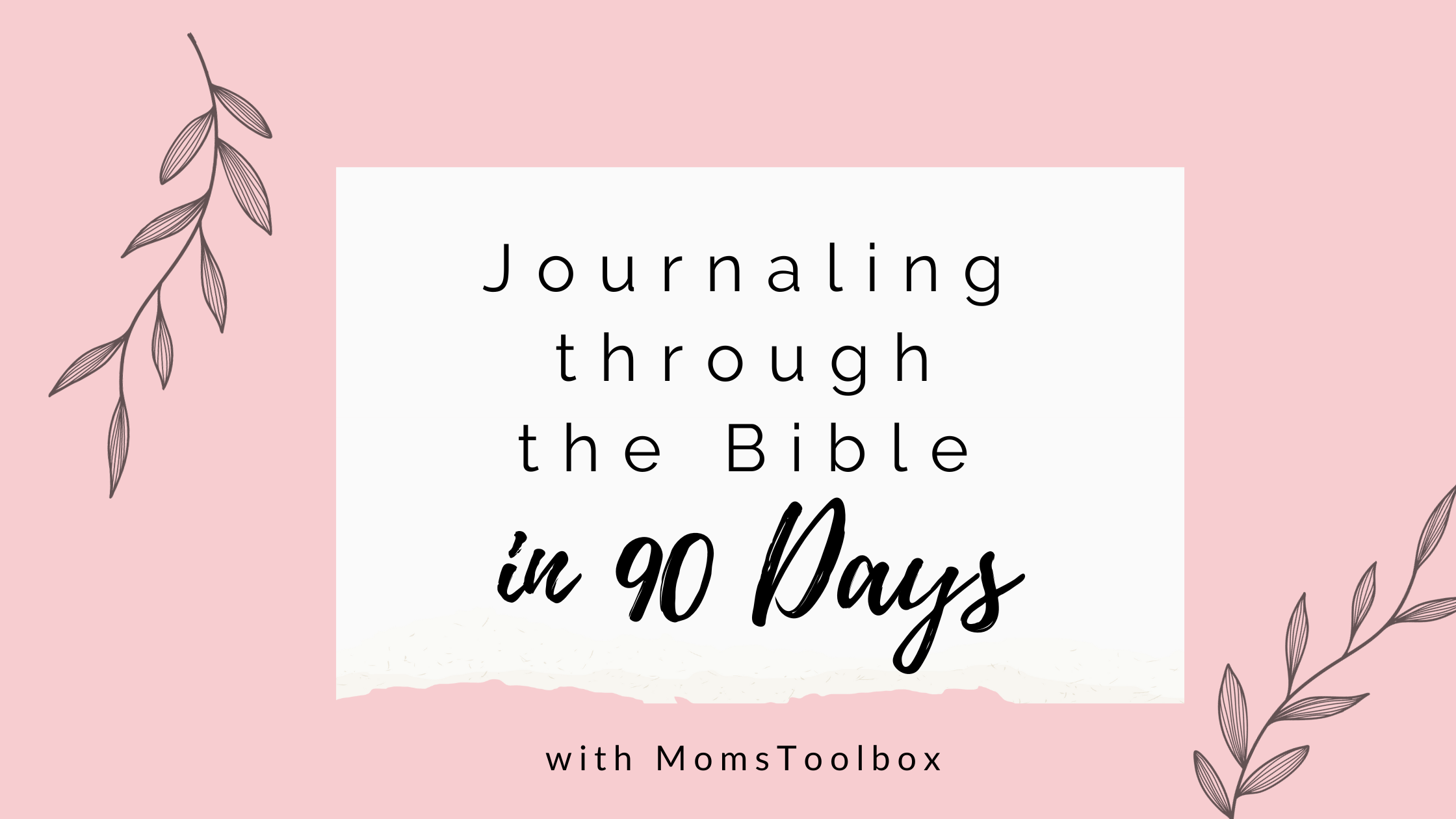 Journaling through the Bible in 90 days: Day 1